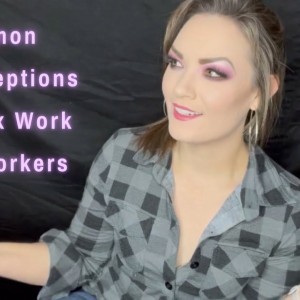 Common Misconceptions About S*x Work & Workers - YouTube
