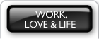 Work, Love and Life