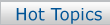 Hot Topics