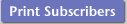 Print Subscribers