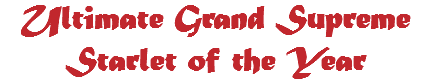 Ultimate Grand Supreme Starlet of the Year 